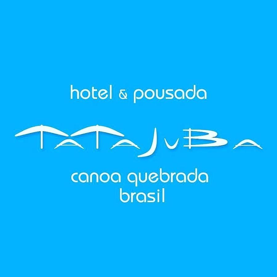 Hotel & Pousada Tatajuba Canoa Quebrada Exterior foto